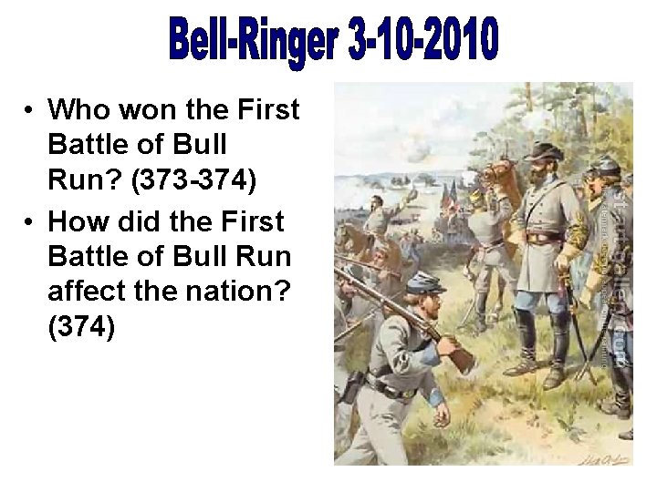  • Who won the First Battle of Bull Run? (373 -374) • How