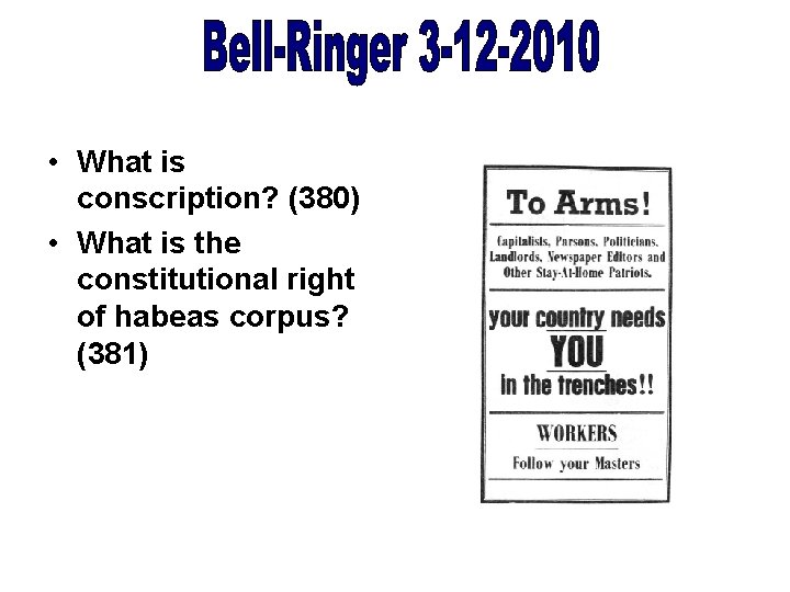  • What is conscription? (380) • What is the constitutional right of habeas