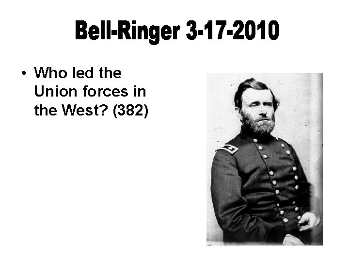  • Who led the Union forces in the West? (382) 
