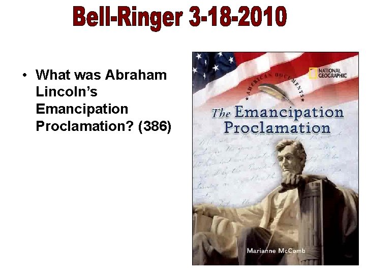  • What was Abraham Lincoln’s Emancipation Proclamation? (386) 