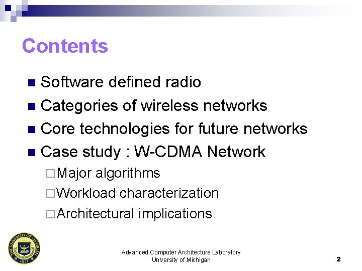 Contents Software defined radio n Categories of wireless networks n Core technologies for future