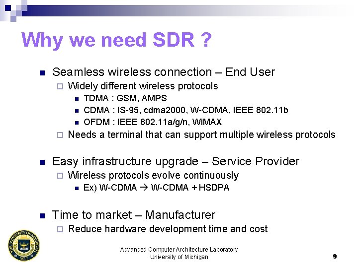 Why we need SDR ? n Seamless wireless connection – End User ¨ Widely