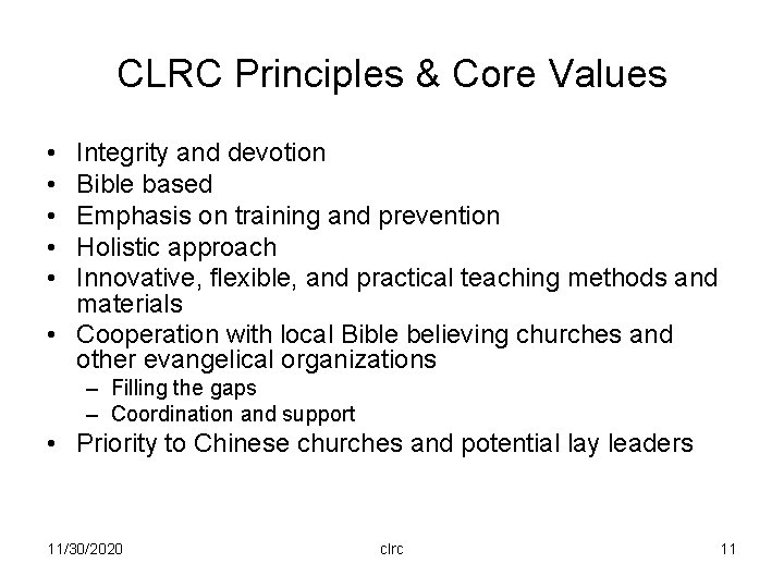 CLRC Principles & Core Values • • • Integrity and devotion Bible based Emphasis