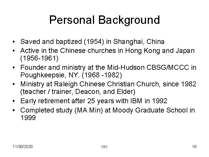 Personal Background • Saved and baptized (1954) in Shanghai, China • Active in the