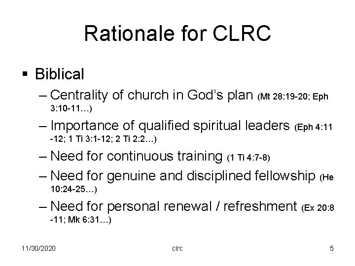 Rationale for CLRC § Biblical – Centrality of church in God’s plan (Mt 28: