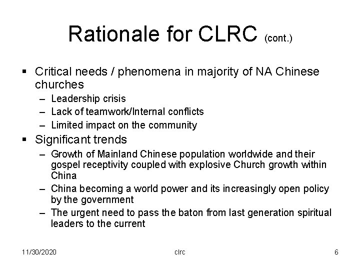 Rationale for CLRC (cont. ) § Critical needs / phenomena in majority of NA