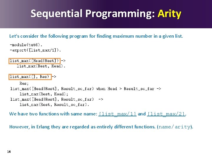 Sequential Programming: Arity Let’s consider the following program for finding maximum number in a