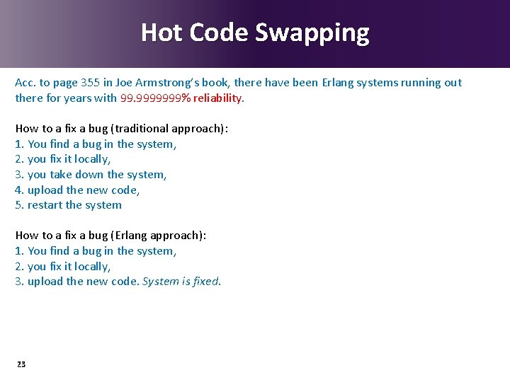 Hot Code Swapping Acc. to page 355 in Joe Armstrong’s book, there have been