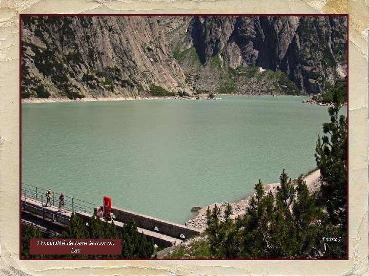 Possibilité de faire le tour du Lac 