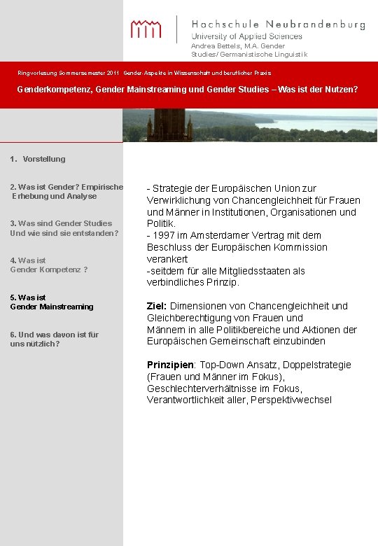 Andrea Bettels, M. A. Gender Studies/ Germanistische Linguistik Ringvorlesung Sommersemester 2011 Gender-Aspekte in Wissenschaft
