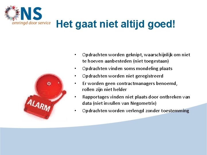 Het gaat niet altijd goed! • • • Opdrachten worden geknipt, waarschijnlijk om niet