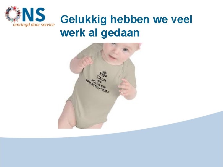 Gelukkig hebben we veel werk al gedaan 