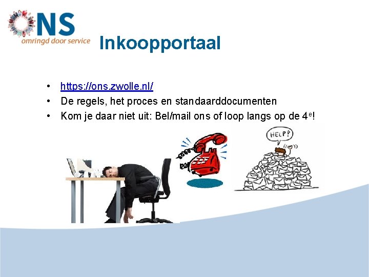 Inkoopportaal • https: //ons. zwolle. nl/ • De regels, het proces en standaarddocumenten •
