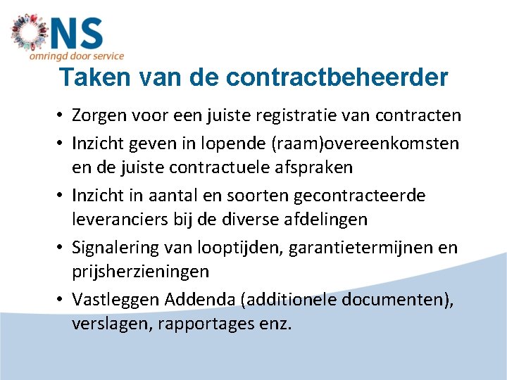 Taken van de contractbeheerder • Zorgen voor een juiste registratie van contracten • Inzicht