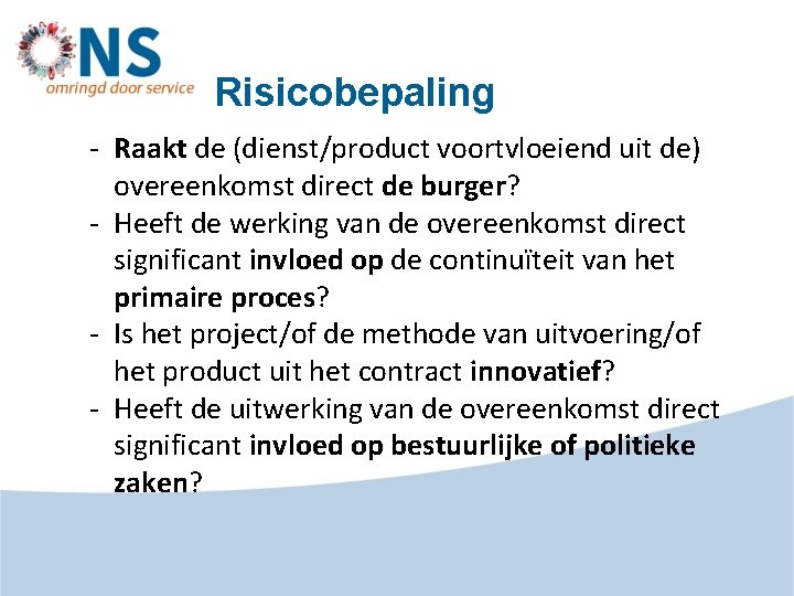Risicobepaling - Raakt de (dienst/product voortvloeiend uit de) overeenkomst direct de burger? - Heeft