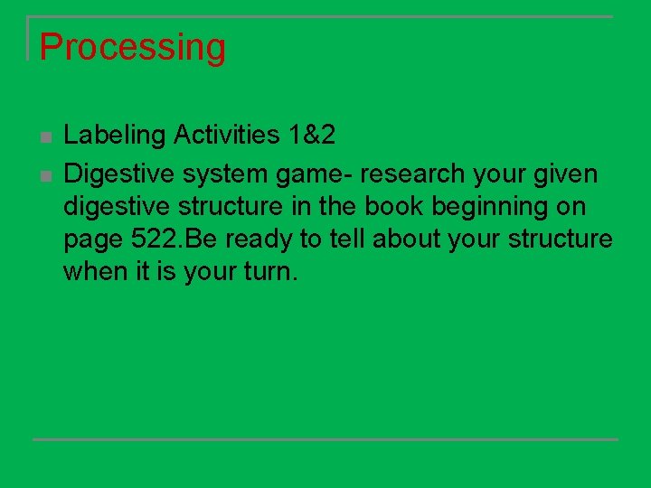 Processing n n Labeling Activities 1&2 Digestive system game- research your given digestive structure