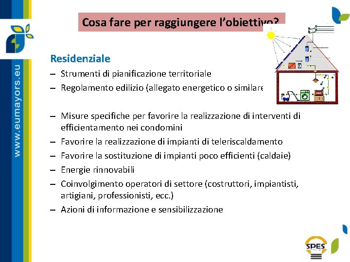 Cosa fare per raggiungere l’obiettivo? Residenziale – Strumenti di pianificazione territoriale – Regolamento edilizio