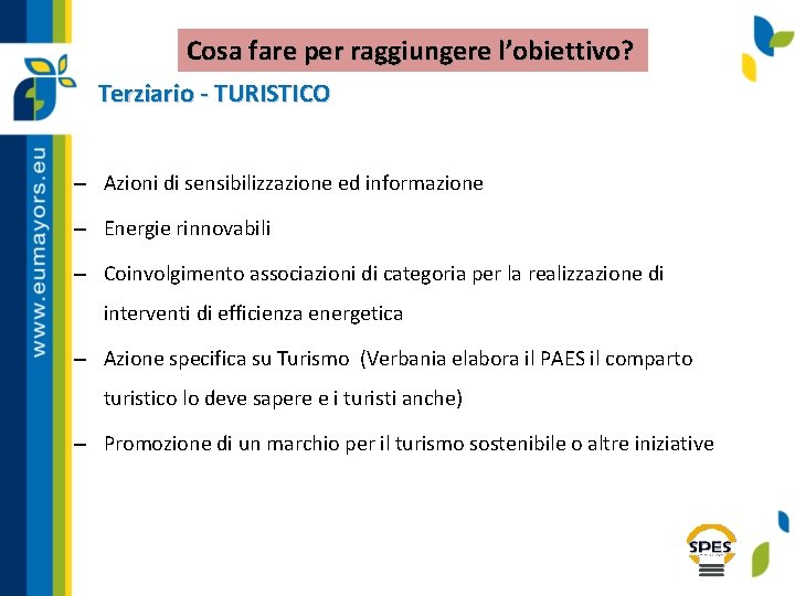 Cosa fare per raggiungere l’obiettivo? Terziario - TURISTICO – Azioni di sensibilizzazione ed informazione