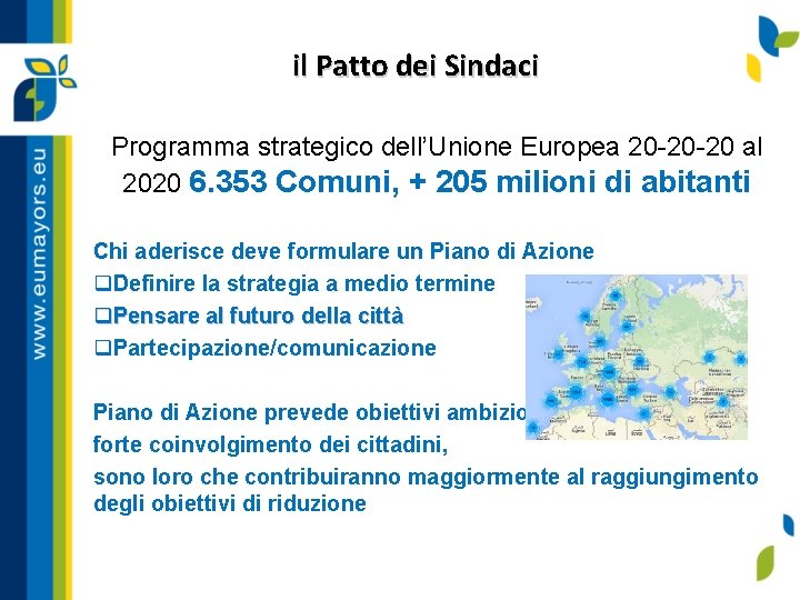 il Patto dei Sindaci Programma strategico dell’Unione Europea 20 -20 -20 al 2020 6.