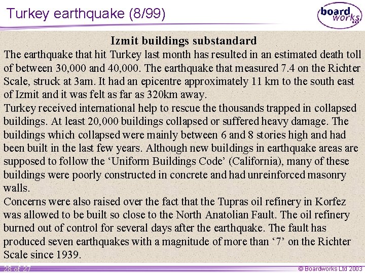 Turkey earthquake (8/99) Izmit buildings substandard The earthquake that hit Turkey last month has