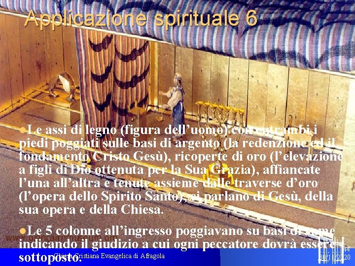 Applicazione spirituale 6 l. Le assi di legno (figura dell’uomo) con entrambi i piedi
