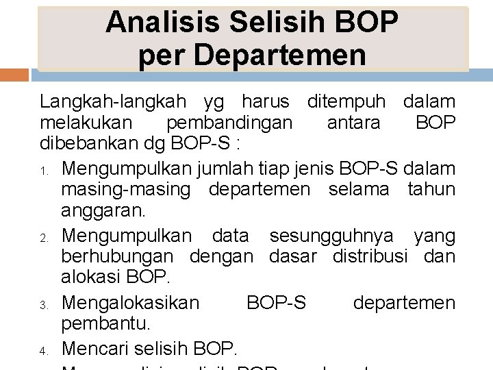 Analisis Selisih BOP per Departemen Langkah-langkah yg harus ditempuh dalam melakukan pembandingan antara BOP