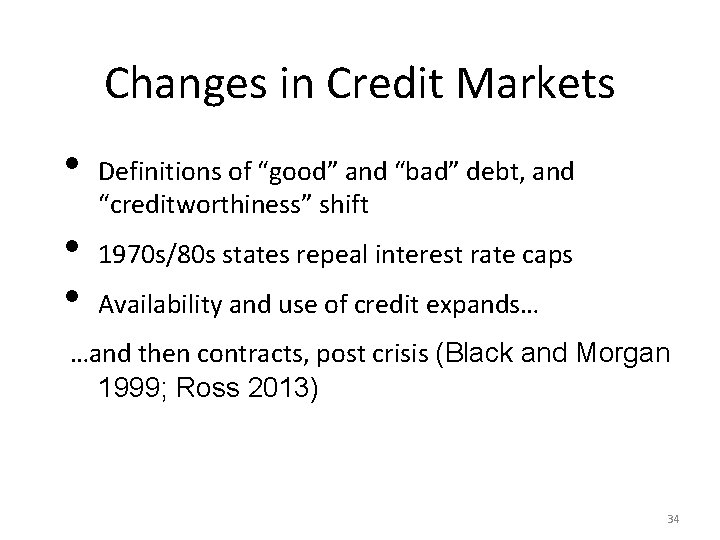 Changes in Credit Markets • • • Definitions of “good” and “bad” debt, and