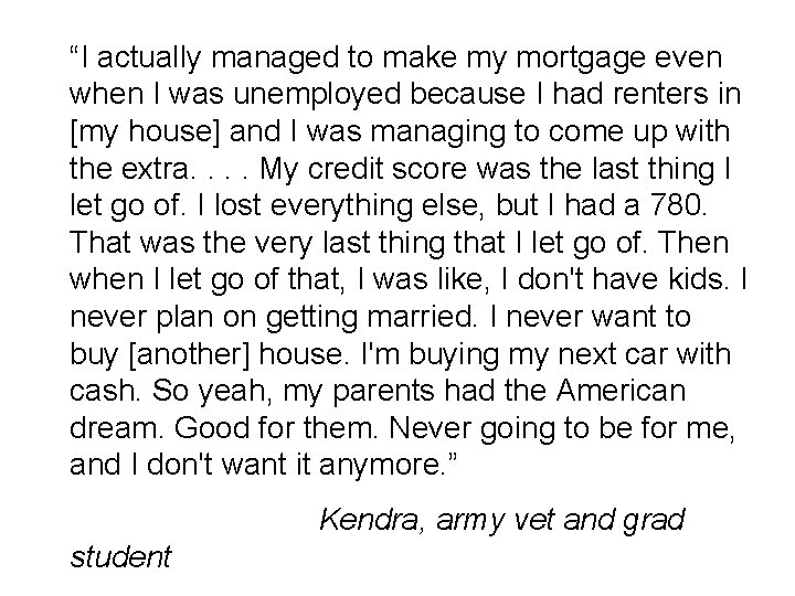“I actually managed to make my mortgage even when I was unemployed because I