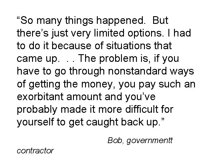 “So many things happened. But there’s just very limited options. I had to do