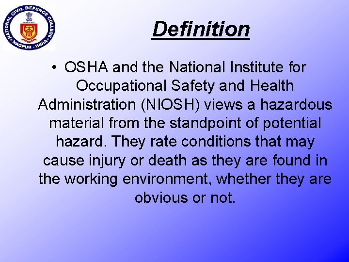 Definition • OSHA and the National Institute for Occupational Safety and Health Administration (NIOSH)