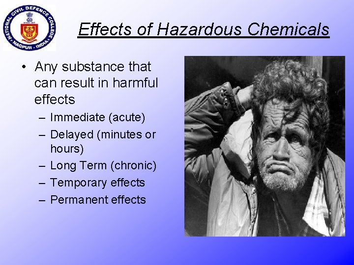 Effects of Hazardous Chemicals • Any substance that can result in harmful effects –