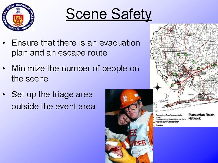 Scene Safety • Ensure that there is an evacuation plan and an escape route