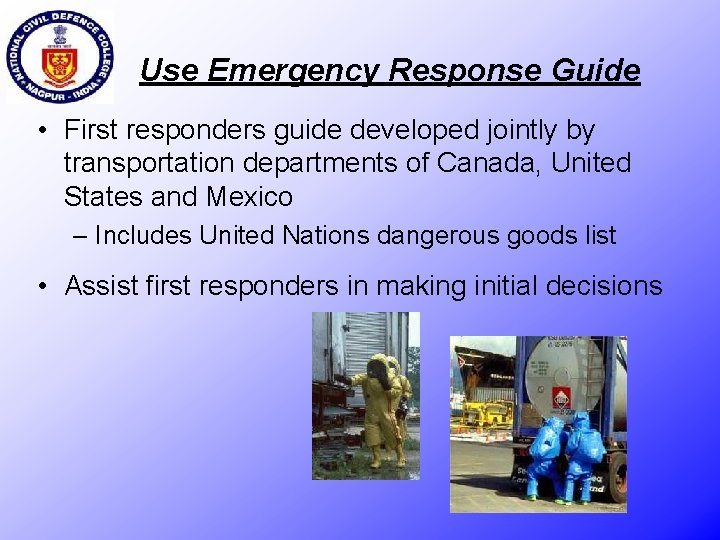 Use Emergency Response Guide • First responders guide developed jointly by transportation departments of