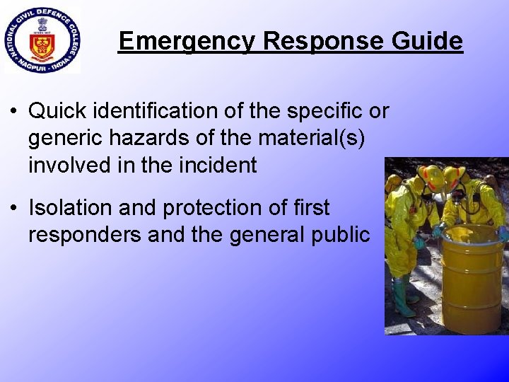 Emergency Response Guide • Quick identification of the specific or generic hazards of the