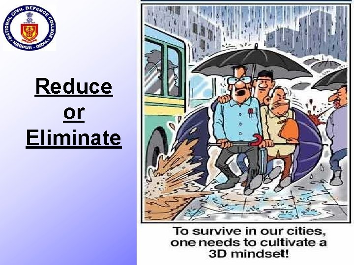 Reduce or Eliminate 