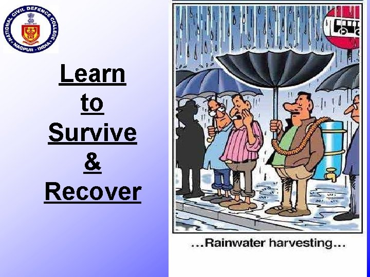 Learn to Survive & Recover 
