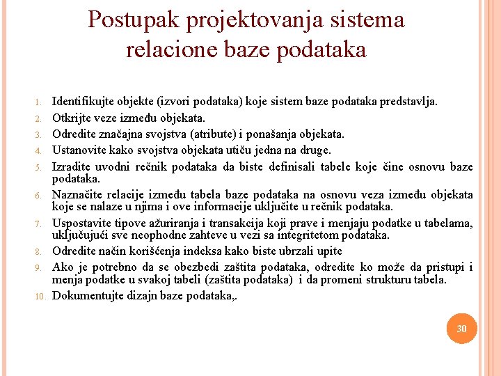 Postupak projektovanja sistema relacione baze podataka 1. 2. 3. 4. 5. 6. 7. 8.