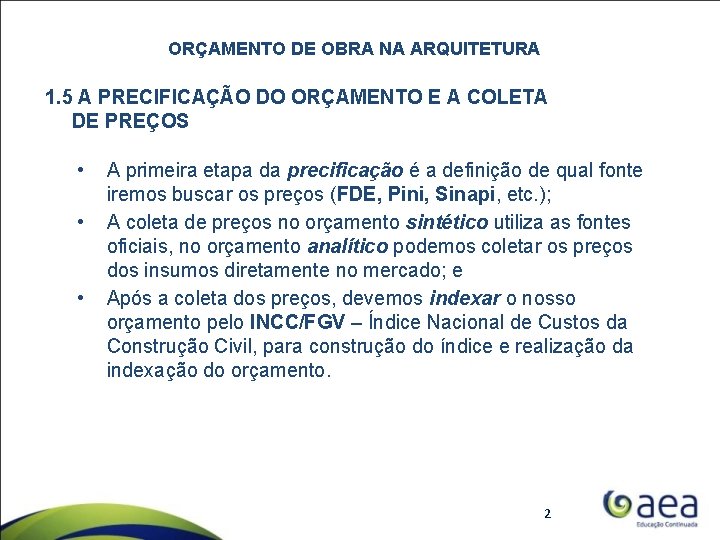 ORÇAMENTO DE OBRA NA ARQUITETURA 1. 5 A PRECIFICAÇÃO DO ORÇAMENTO E A COLETA