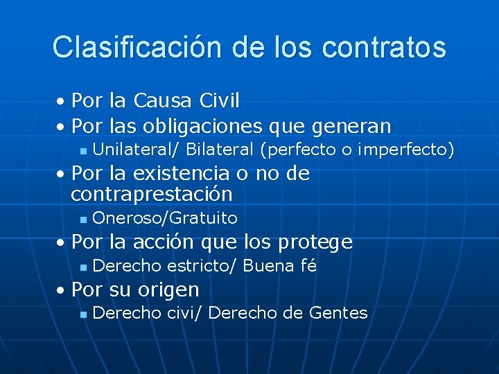 Clasificación de los contratos • Por la Causa Civil • Por las obligaciones que