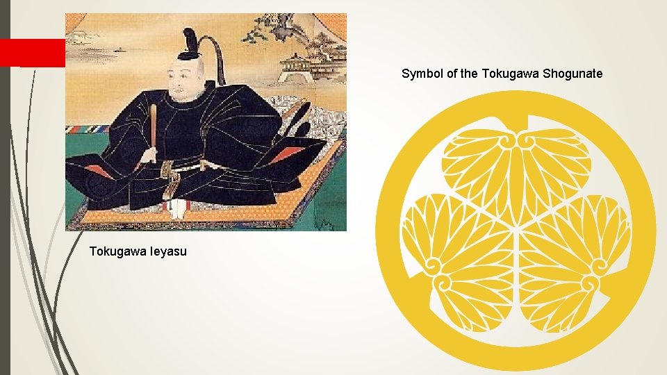 Symbol of the Tokugawa Shogunate Tokugawa Ieyasu 