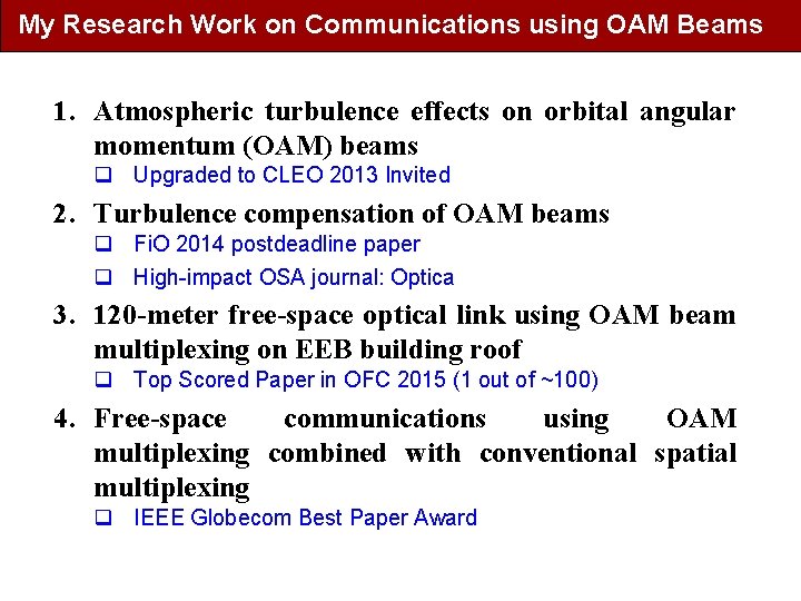 My Research Work on Communications using OAM Beams 1. Atmospheric turbulence effects on orbital