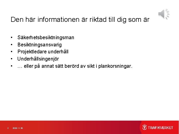 Den här informationen är riktad till dig som är • • • 2 Säkerhetsbesiktningsman