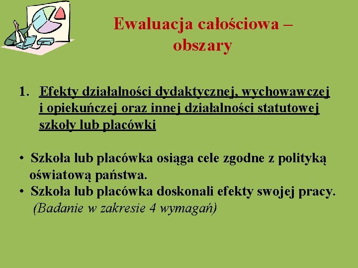 Ewaluacja całościowa – obszary 1. Efekty działalności dydaktycznej, wychowawczej i opiekuńczej oraz innej działalności