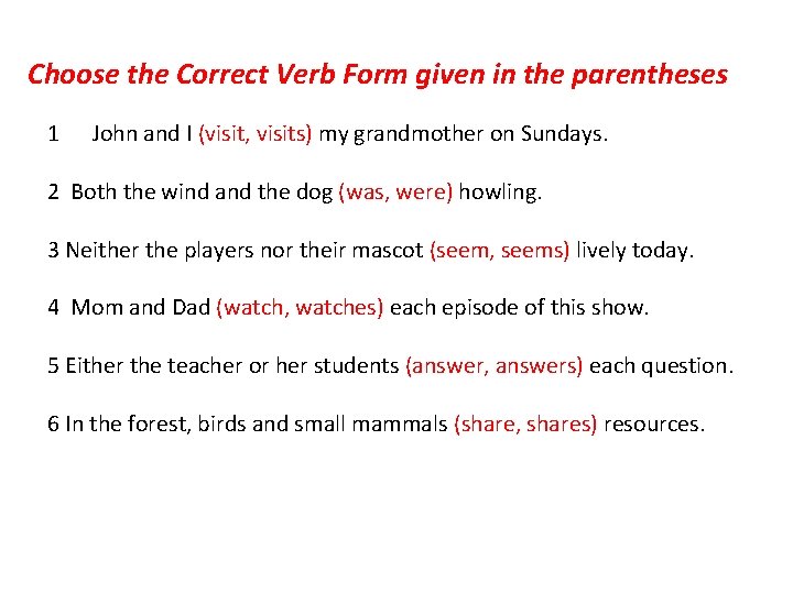 Choose the Correct Verb Form given in the parentheses 1 John and I (visit,