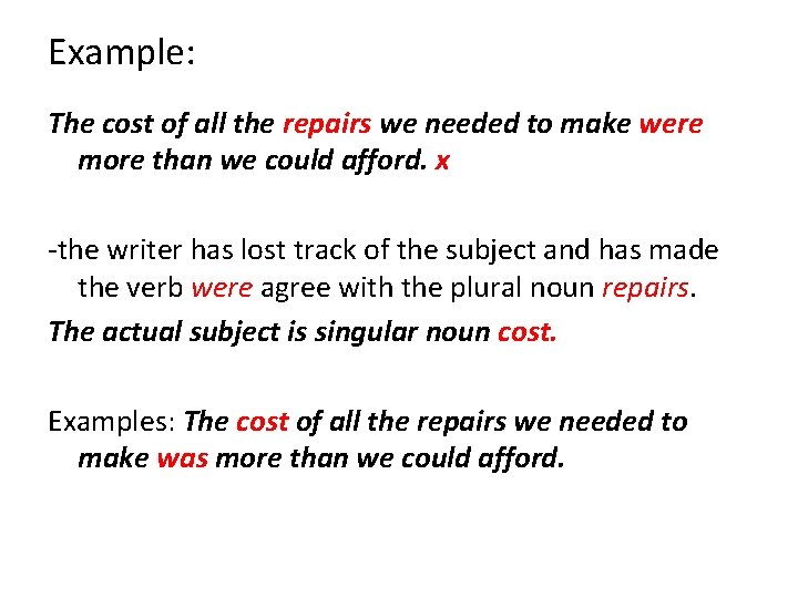 Example: The cost of all the repairs we needed to make were more than