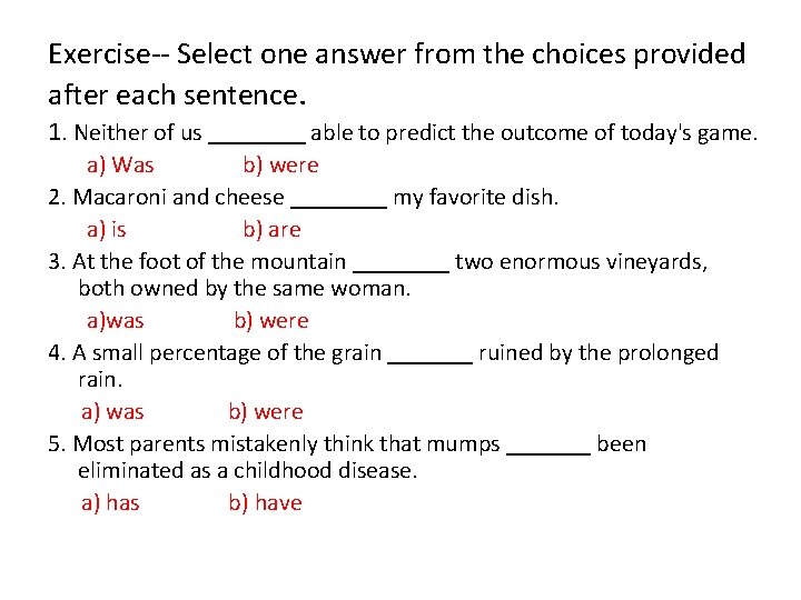 Exercise-- Select one answer from the choices provided after each sentence. 1. Neither of