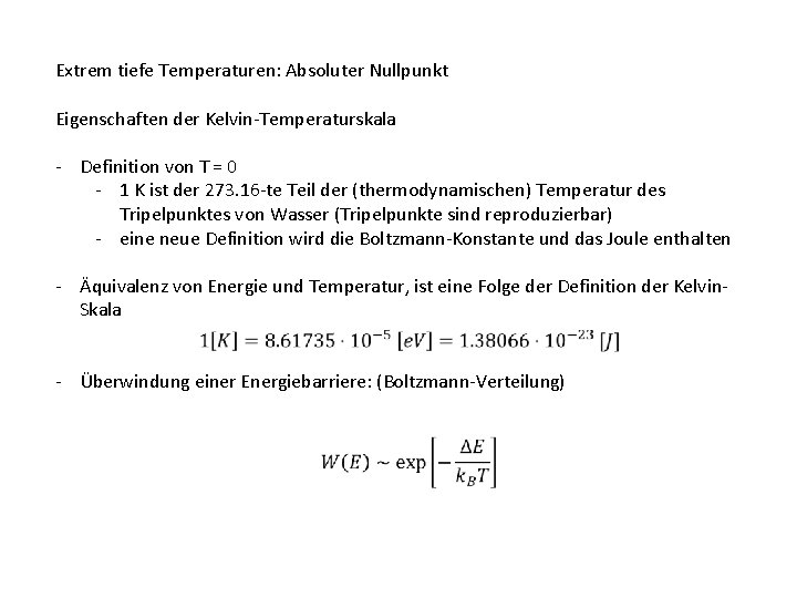 Extrem tiefe Temperaturen: Absoluter Nullpunkt Eigenschaften der Kelvin-Temperaturskala - Definition von T = 0