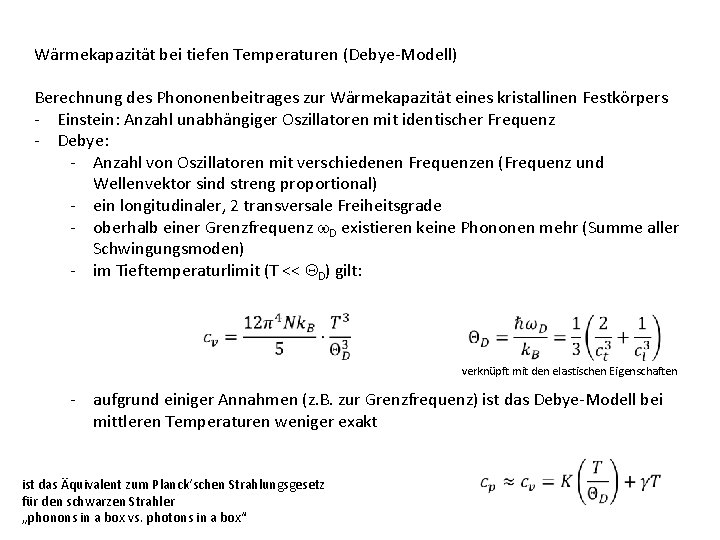 Wärmekapazität bei tiefen Temperaturen (Debye-Modell) Berechnung des Phononenbeitrages zur Wärmekapazität eines kristallinen Festkörpers -