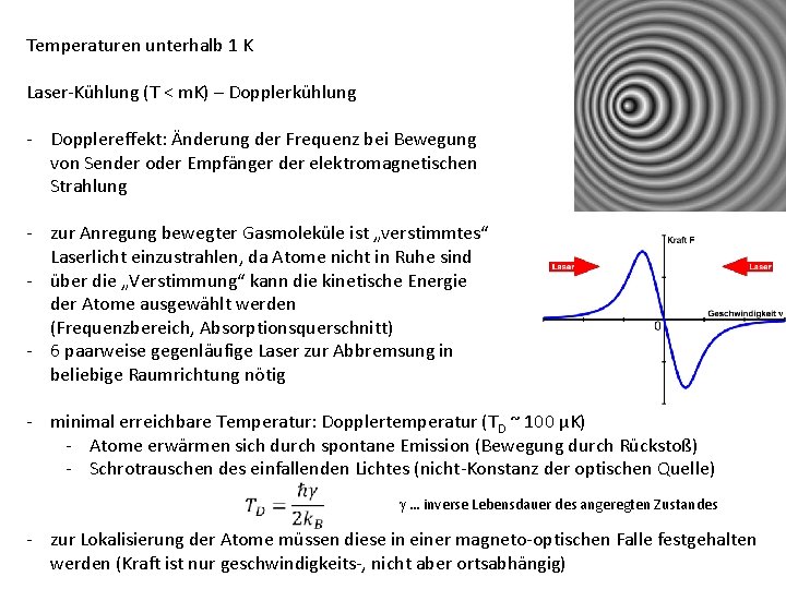 Temperaturen unterhalb 1 K Laser-Kühlung (T < m. K) – Dopplerkühlung - Dopplereffekt: Änderung