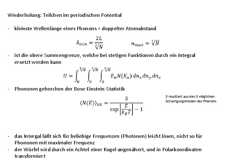 Wiederholung: Teilchen im periodischen Potential - kleinste Wellenlänge eines Phonons = doppelter Atomabstand -